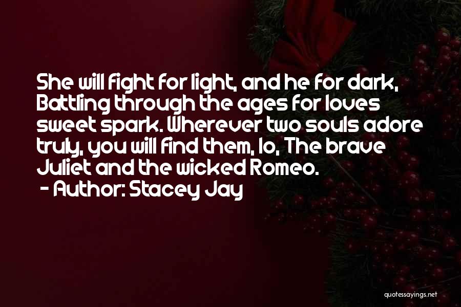 Romeo Juliet Quotes By Stacey Jay