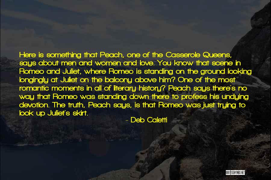 Romeo Says About Juliet Quotes By Deb Caletti Romeo Says About Juliet Quotes By Deb Caletti