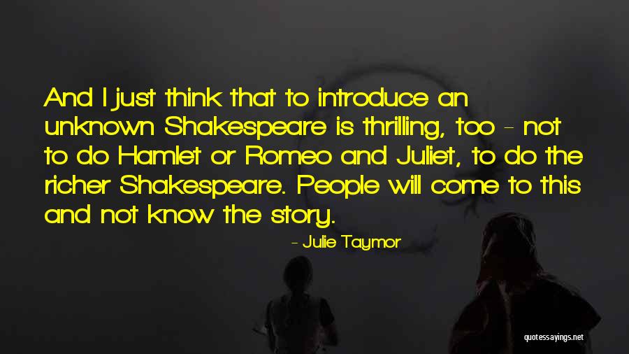 Romeo To Juliet Quotes By Julie Taymor Romeo To Juliet Quotes By Julie Taymor
