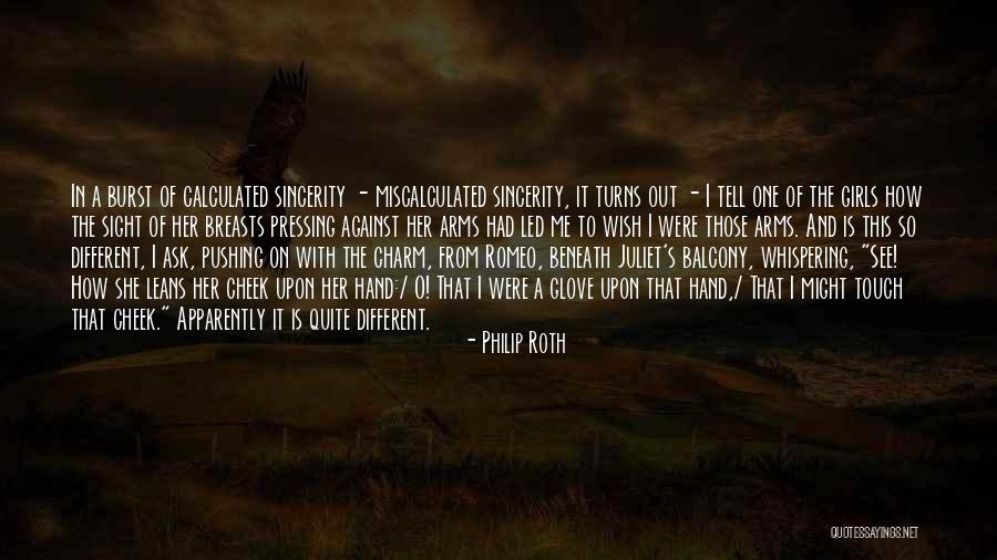 Romeo To Juliet Quotes By Philip Roth Romeo To Juliet Quotes By Philip Roth