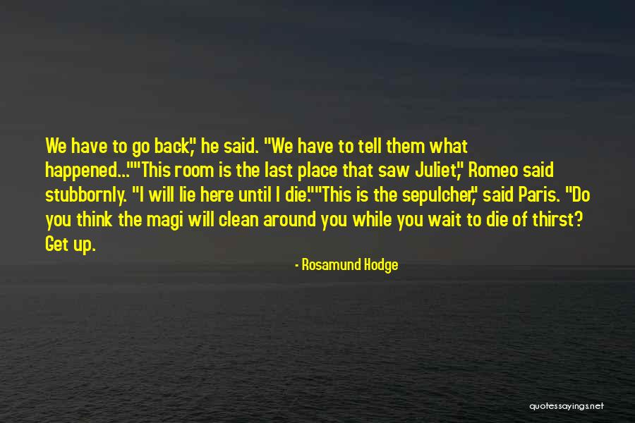 Romeo To Juliet Quotes By Rosamund Hodge Romeo To Juliet Quotes By Rosamund Hodge