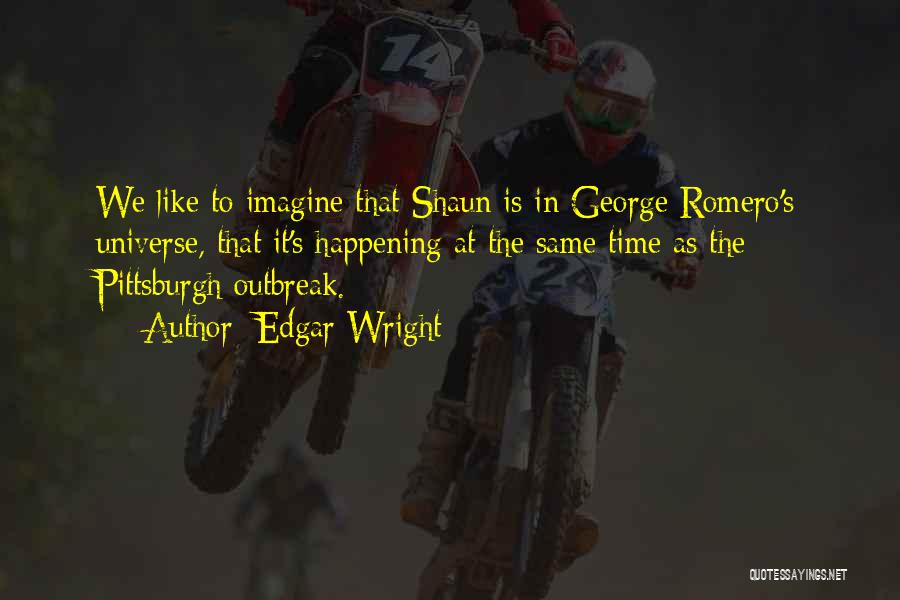 Romero Quotes By Edgar Wright