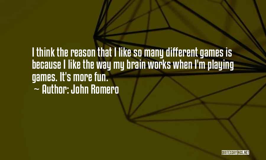 Romero Quotes By John Romero