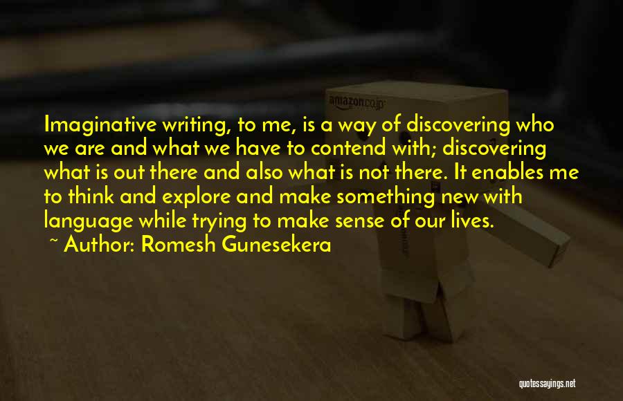 Romesh Gunesekera Quotes 2253563