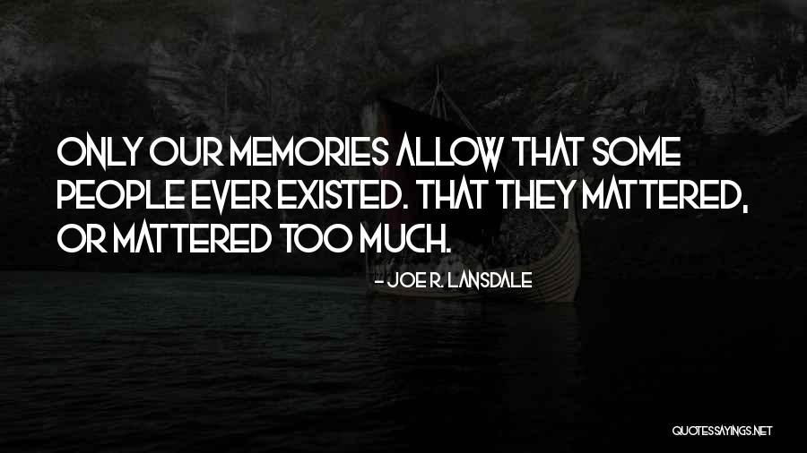 Romiti The Actor Quotes By Joe R. Lansdale Romiti The Actor Quotes By Joe R. Lansdale