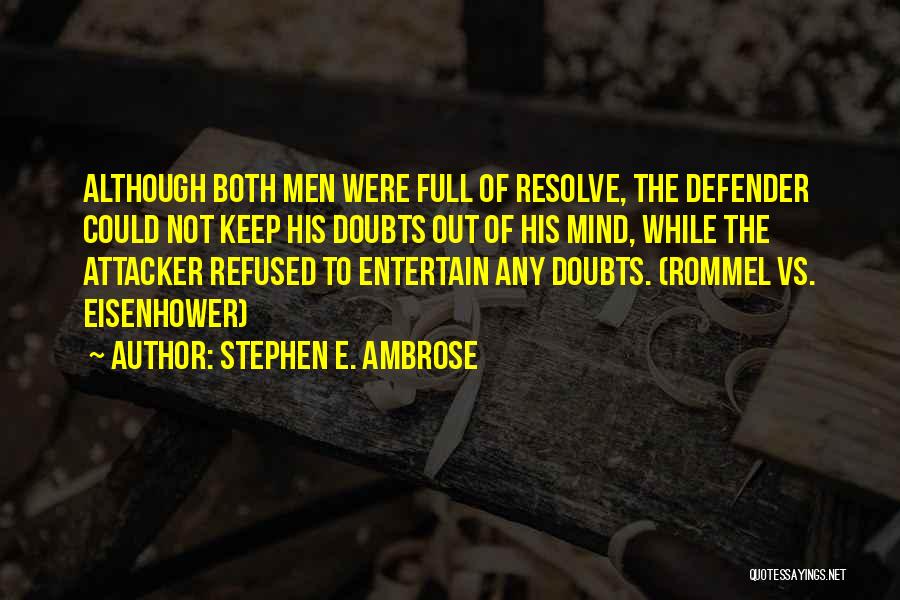 Rommel Quotes By Stephen E. Ambrose