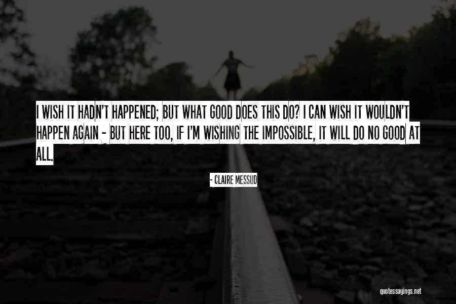 Rommelige Quotes By Claire Messud Rommelige Quotes By Claire Messud