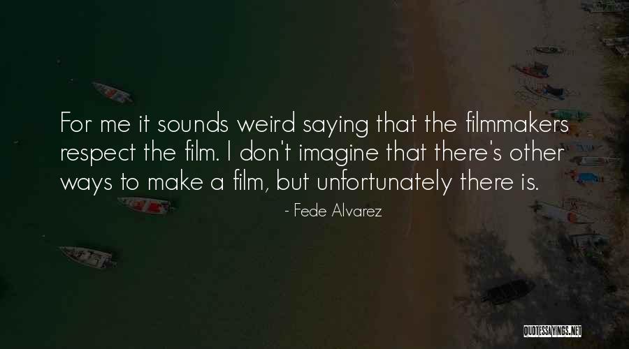 Rompen In English Quotes By Fede Alvarez Rompen In English Quotes By Fede Alvarez