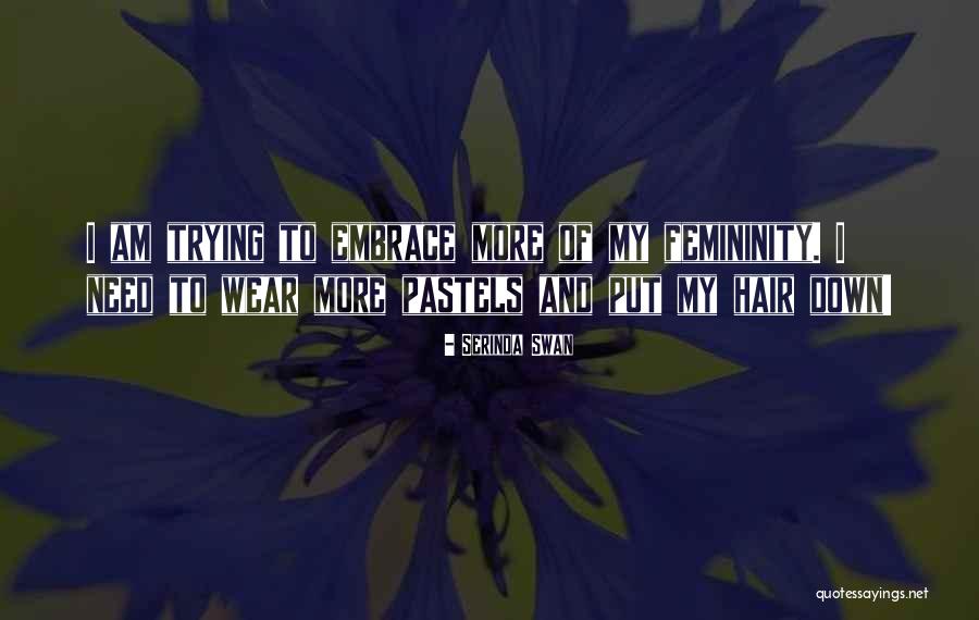 Romualds Jermaks Quotes By Serinda Swan Romualds Jermaks Quotes By Serinda Swan