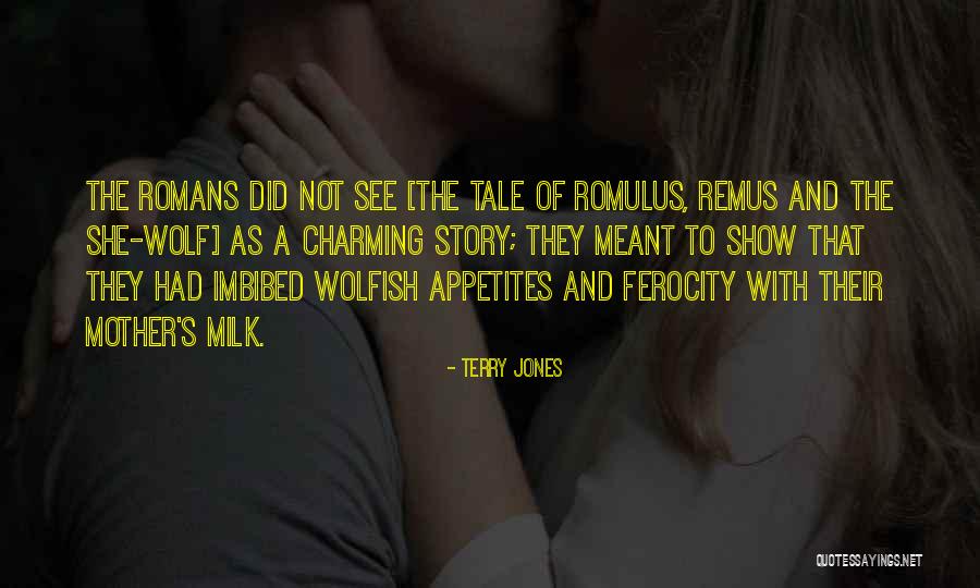 Romulus Quotes By Terry Jones