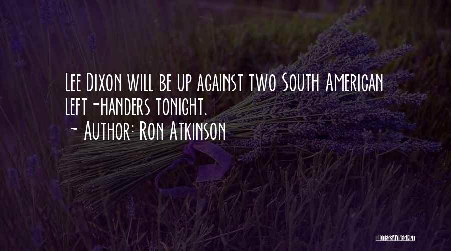 Ron Atkinson Quotes 1020468