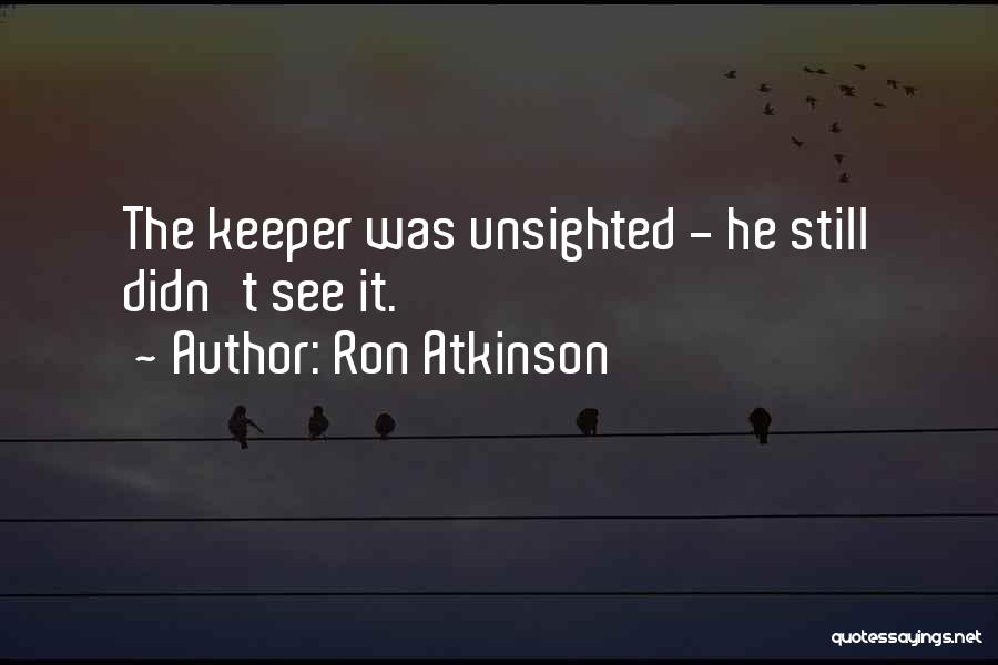 Ron Atkinson Quotes 1662114