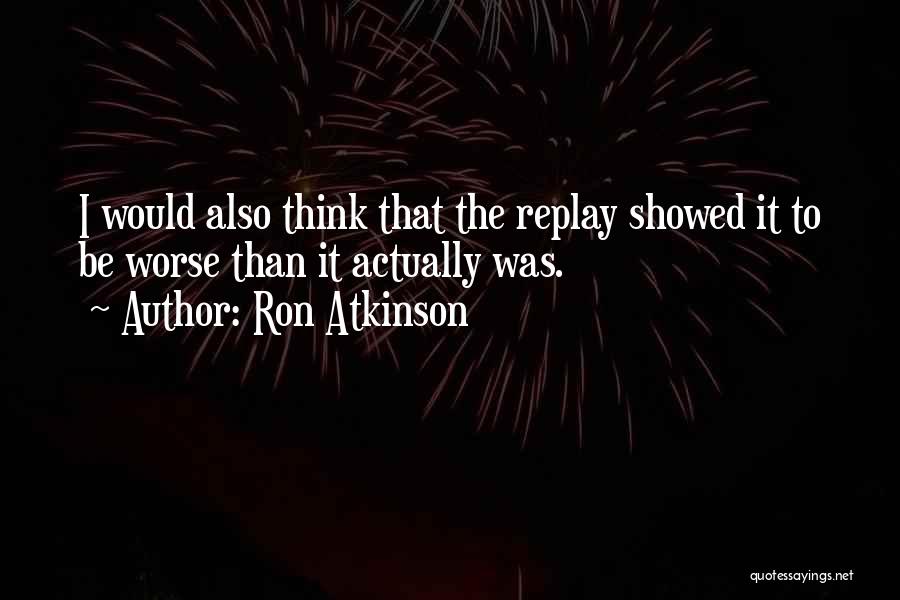 Ron Atkinson Quotes 1770698