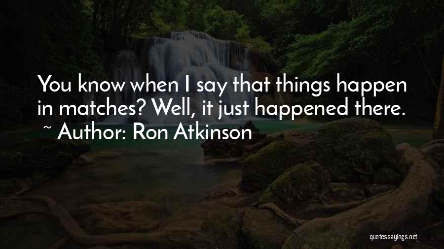 Ron Atkinson Quotes 1827224
