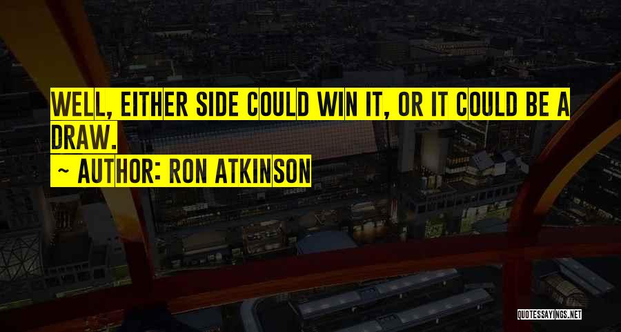 Ron Atkinson Quotes 1967771