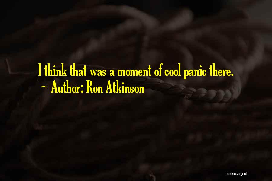 Ron Atkinson Quotes 634477