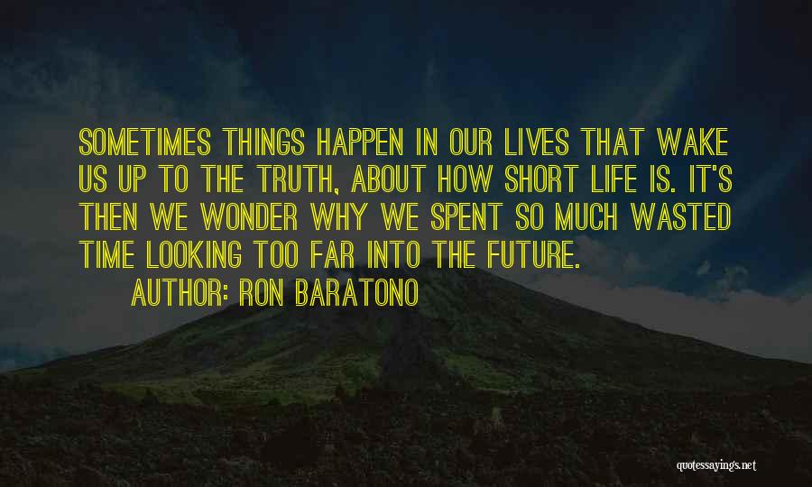 Ron Baratono Quotes 1773004