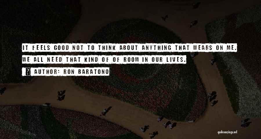 Ron Baratono Quotes 2215849