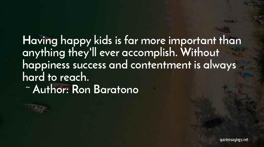 Ron Baratono Quotes 807523