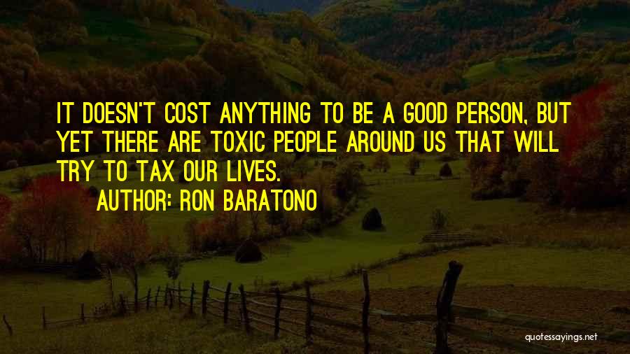 Ron Baratono Quotes 965060