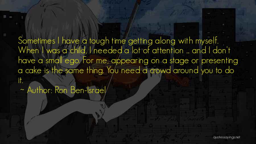 Ron Ben-Israel Quotes 910516