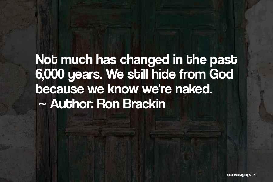 Ron Brackin Quotes 570204
