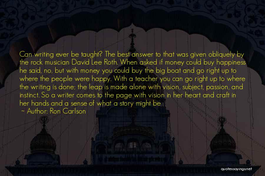 Ron Carlson Quotes 1785994