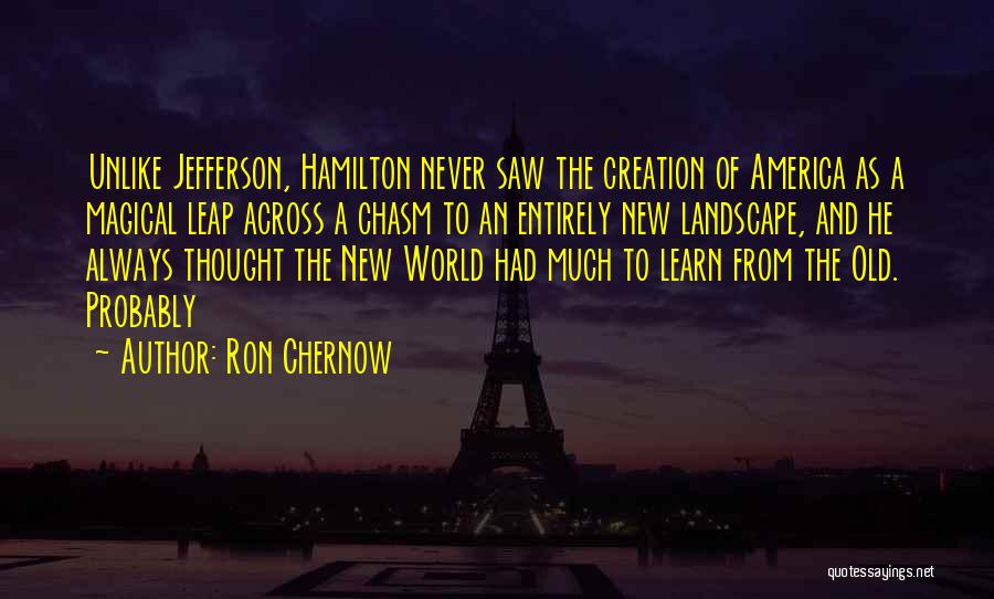 Ron Chernow Quotes 339523