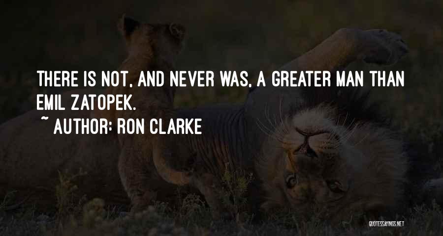 Ron Clarke Quotes 1256208