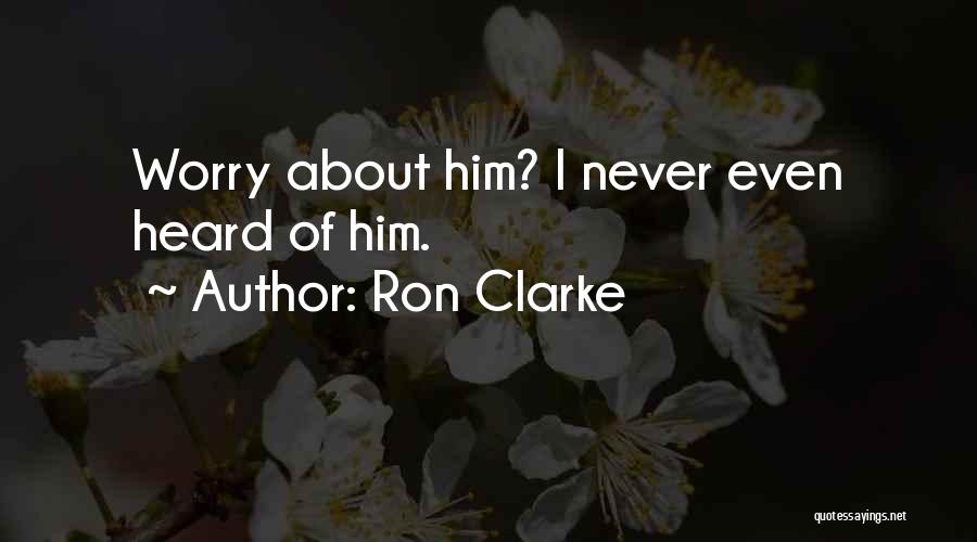 Ron Clarke Quotes 223410
