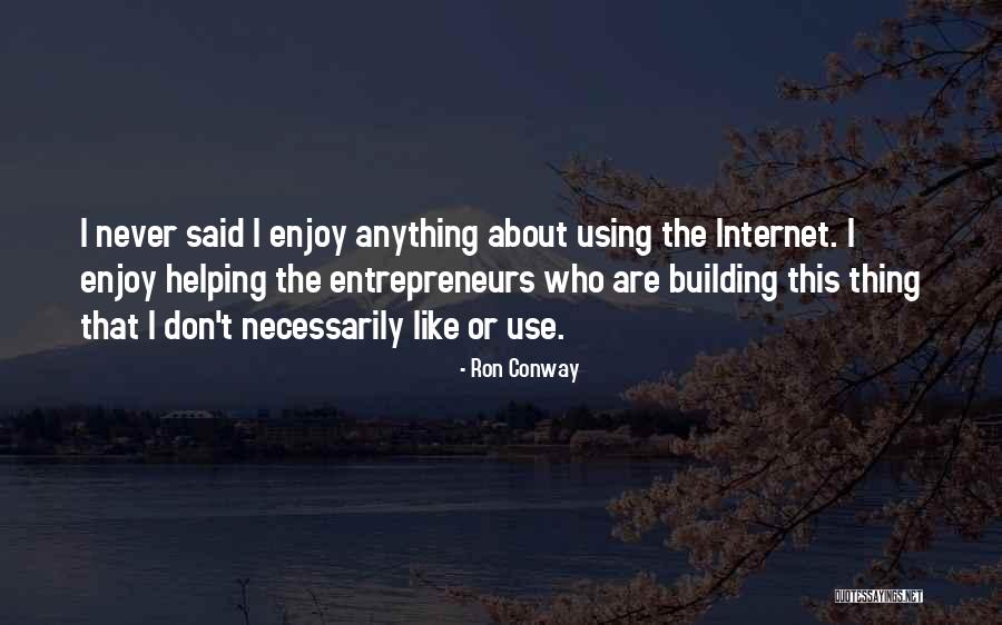 Ron Conway Quotes 1385639