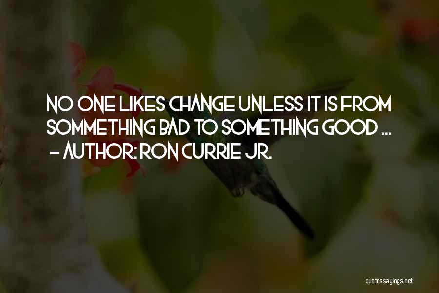 Ron Currie Jr. Quotes 1332159