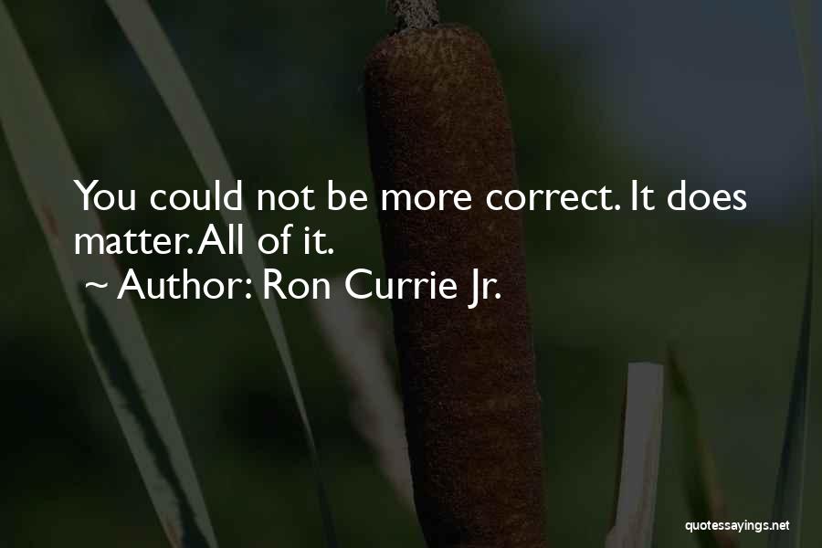 Ron Currie Jr. Quotes 148789