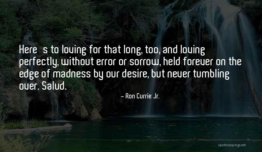 Ron Currie Jr. Quotes 368253