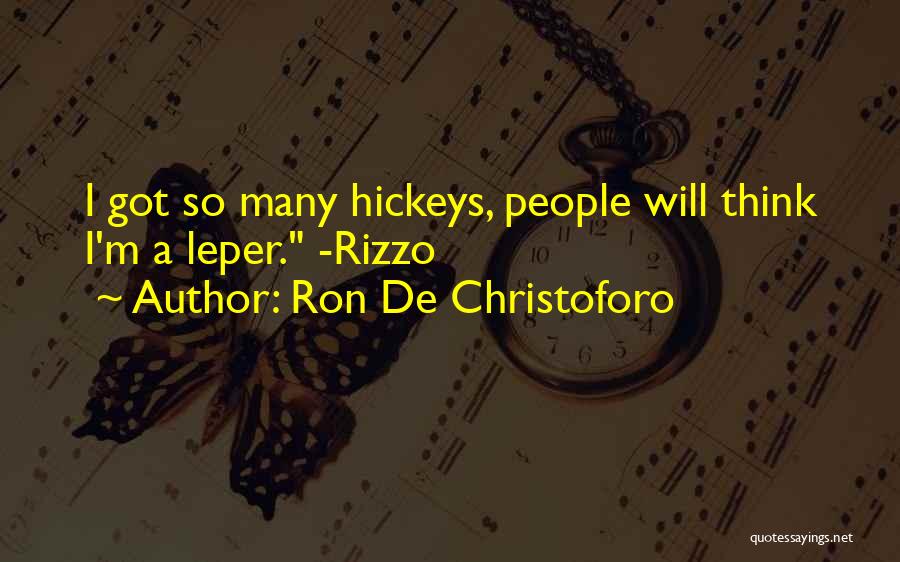 Ron De Christoforo Quotes 250513