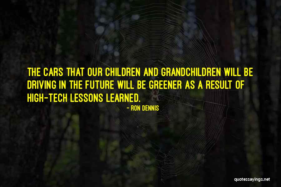 Ron Dennis Quotes 1634759 Ron Dennis Quotes 1634759