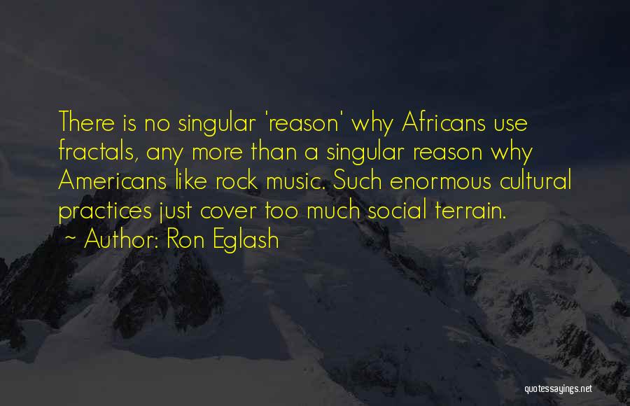 Ron Eglash Quotes 1168372