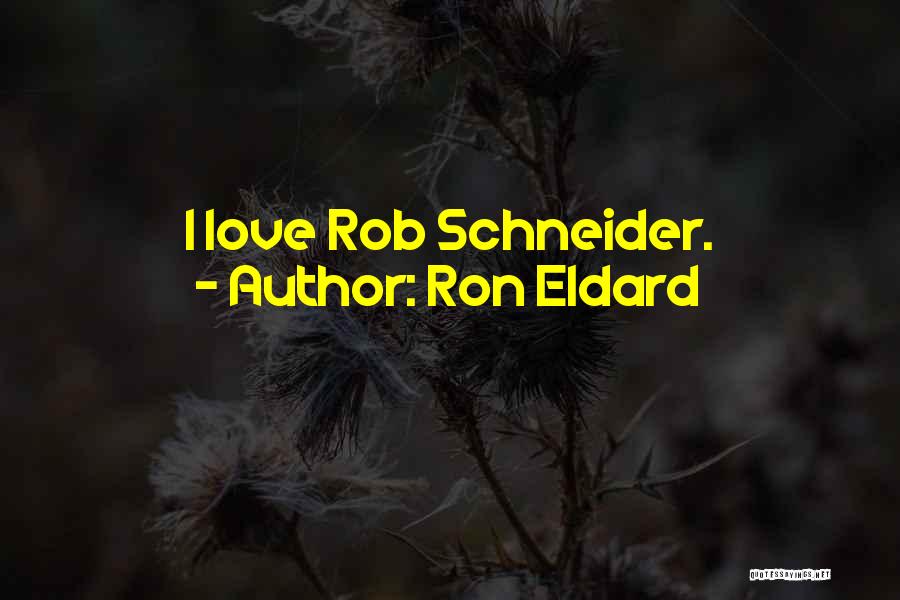 Ron Eldard Quotes 1458989