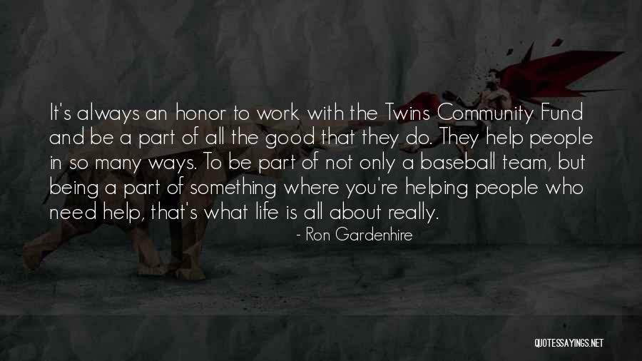 Ron Gardenhire Quotes 994648 Ron Gardenhire Quotes 994648