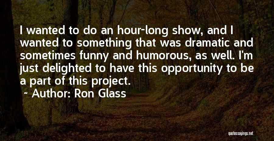 Ron Glass Quotes 1676229
