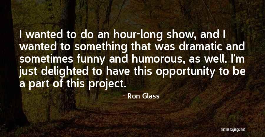 Ron Glass Quotes 1676229