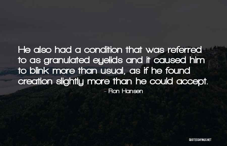 Ron Hansen Quotes 305313