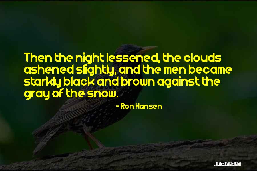 Ron Hansen Quotes 725190