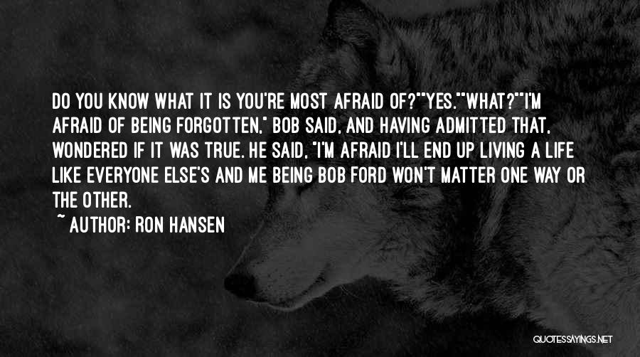 Ron Hansen Quotes 91275