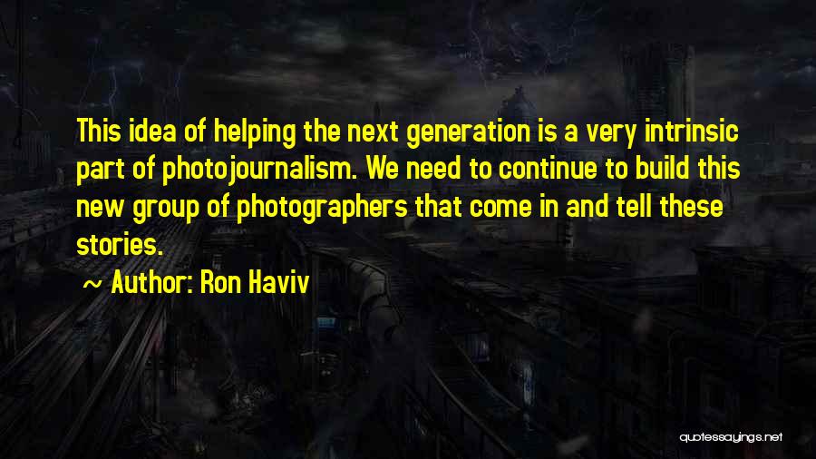 Ron Haviv Quotes 1106683