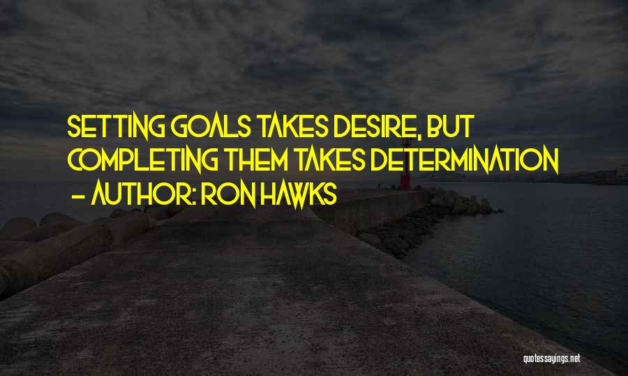 Ron Hawks Quotes 1252996