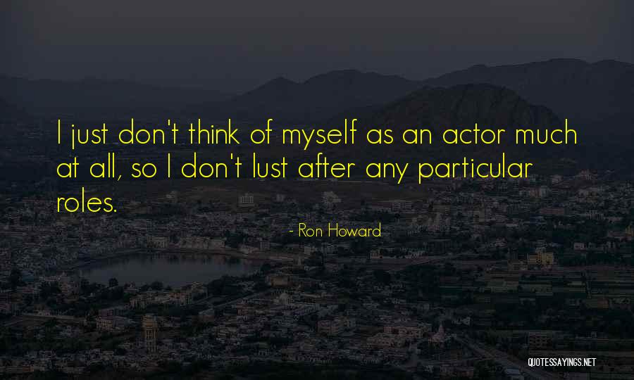 Ron Howard Quotes 1453912