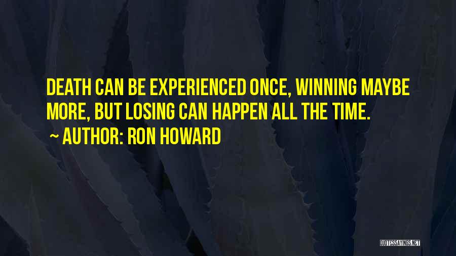 Ron Howard Quotes 536178