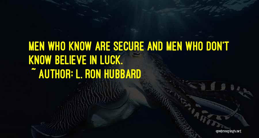 Ron Hubbard Quotes By L. Ron Hubbard