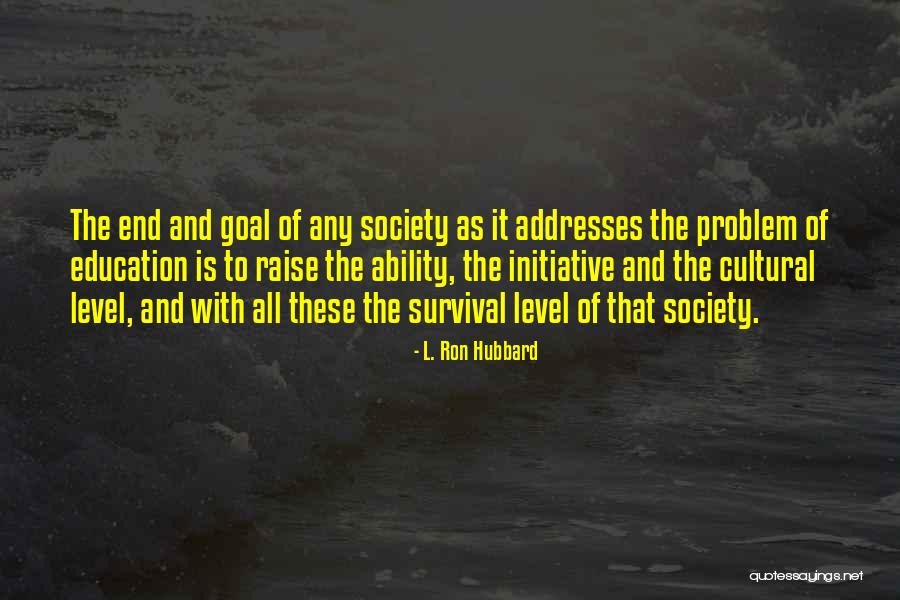 Ron Hubbard Quotes By L. Ron Hubbard